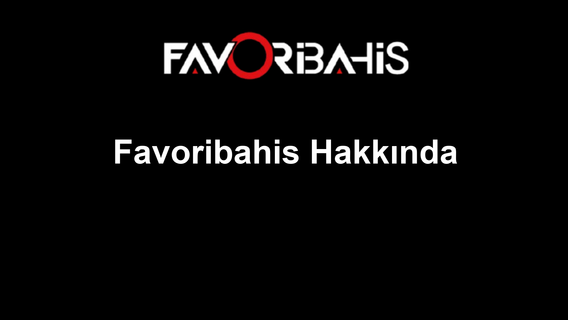Favoribahis Hakkında