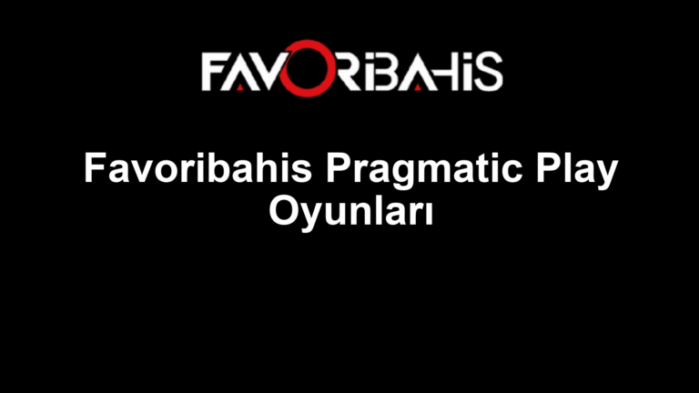 Favoribahis Pragmatic Play Oyunları