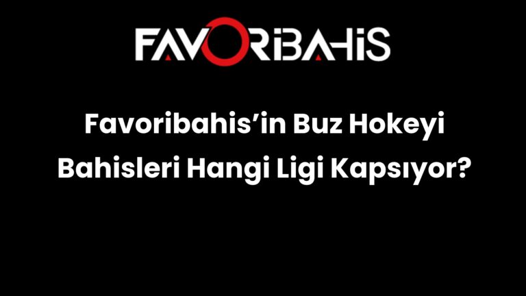 Favoribahis’in Buz Hokeyi Bahisleri Hangi Ligi Kapsıyor?